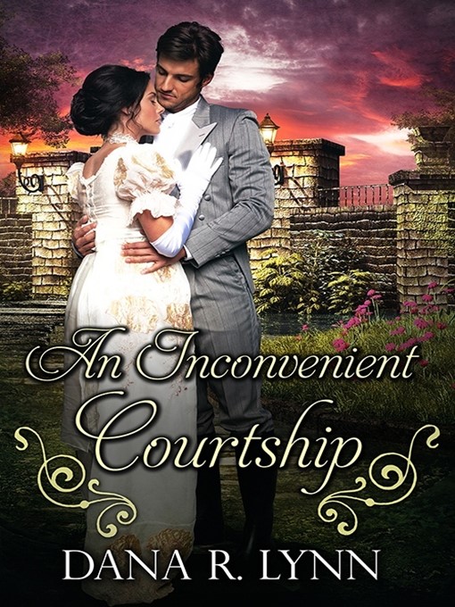 Title details for An Inconvenient Courtship by Dana R. Lynn - Available
